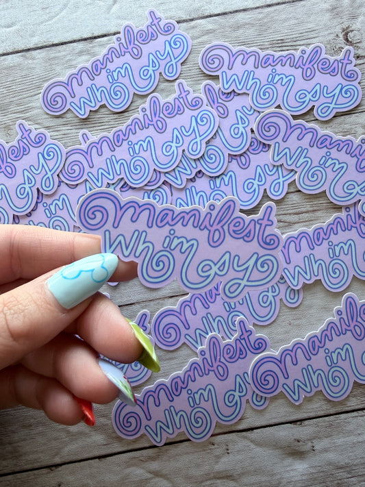 Manifest Whimsy Vinyl Sticker